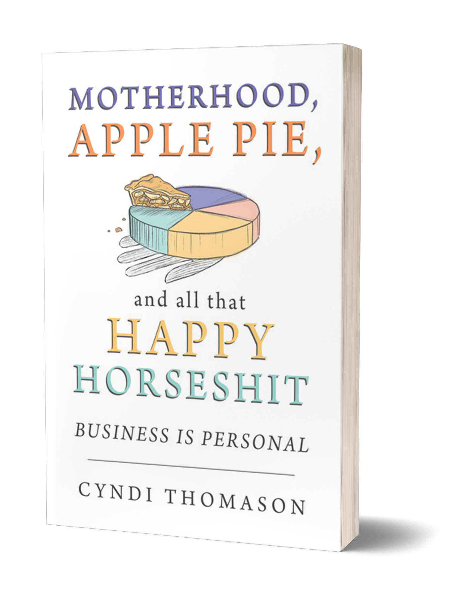 Motherhood, Apple Pie and All That Happy Horseshit